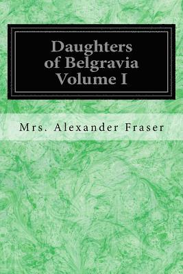 bokomslag Daughters of Belgravia Volume I