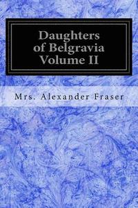 bokomslag Daughters of Belgravia Volume II