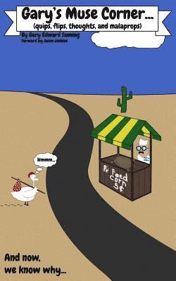 Gary Edward Sanning - Gary's Muse Corner...: (quips, flips, thoughts and malaprops), Häftad