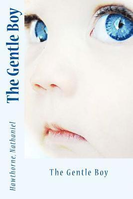 Hawthorne Nathaniel, Sir Angels - The Gentle Boy, Häftad