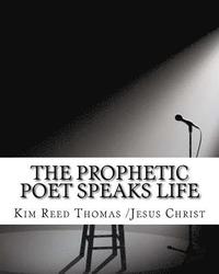 bokomslag The Prophetic Poet Speaks Life: The Prophetic Poet Speaks Life