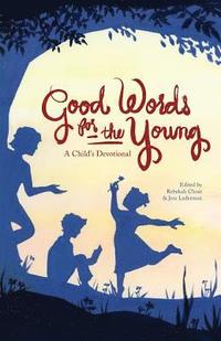 bokomslag Good Words for the Young: A Child's Devotional