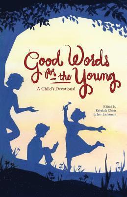 bokomslag Good Words for the Young: A Child's Devotional
