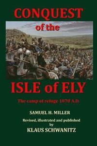 bokomslag Conquest of the Isle of Ely: The Camp of Refuge 1070 A.D.