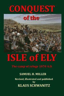 Conquest of the Isle of Ely: The Camp of Refuge 1070 A.D. 1