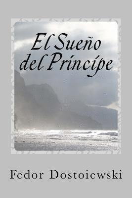 El Sueno del Principe: (de los anales de Mordasov) 1