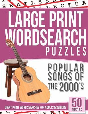 Large Print Wordsearches Puzzles Popular Songs of 2000s: Giant Print Word Searches for Adults & Seniors 1