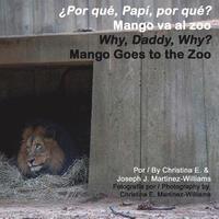 bokomslag Why, Daddy, Why? Mango Goes to the Zoo: Por que, Papi, Por que? Mango va al zoo