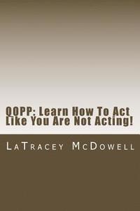 bokomslag Qopp: Learn How To Act Like You Are Not Acting!: Qopp