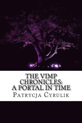 The Vimp Chronicles: A Portal In Time 1