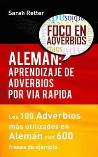 bokomslag Aleman: Aprendizaje de Adverbios por Via Rapida: Los 100 adverbios más usados en alemán con 600 frases de ejemplo.