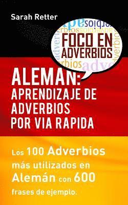 bokomslag Aleman: Aprendizaje de Adverbios por Via Rapida: Los 100 adverbios más usados en alemán con 600 frases de ejemplo.