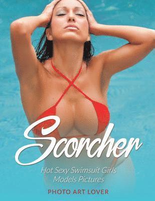 bokomslag Scorcher: Hot Sexy Swimsuit Girls Models Pictures