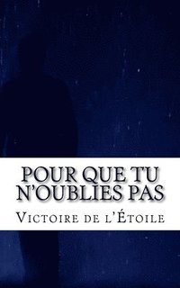 bokomslag Pour que tu n'oublies pas: une nouvelle romantique et fantastique