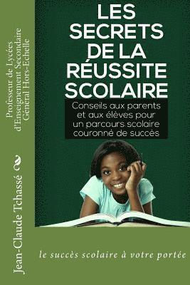 bokomslag Les secrets de la réussite scolaire: Conseils aux parents et aux élèves pour un parcours scolaire couronné de succès