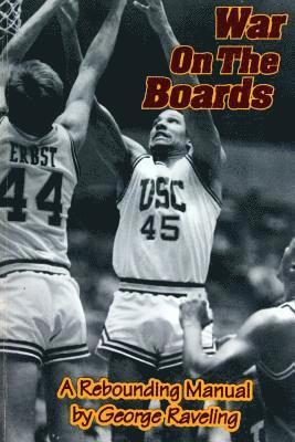 War On The Boards: A Rebounding Manual 1