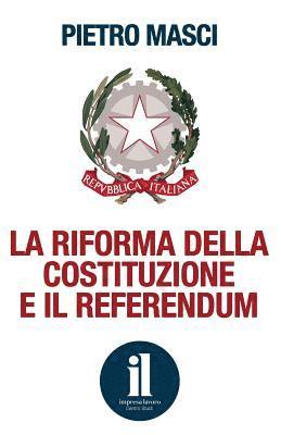 bokomslag La riforma della Costituzione e il referendum