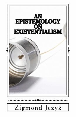 An Epistemology on Existentialism 1