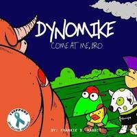 bokomslag Dynomike: Come At Me, Bro (Anti-Bullying Books for Children, Self-Esteem Books, Age 3 - 8)
