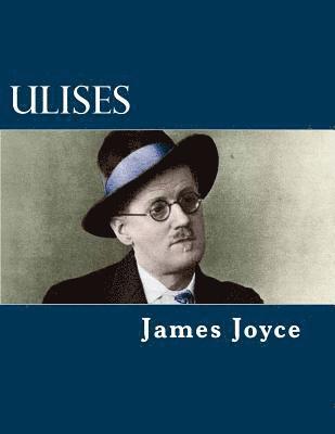 James Joyce - Ulises (Spanish Edition), Häftad. Tillgänglighet: Lägg i varukorg