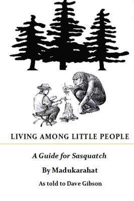 Living Among Little People: A Guide For Sasquatch 1