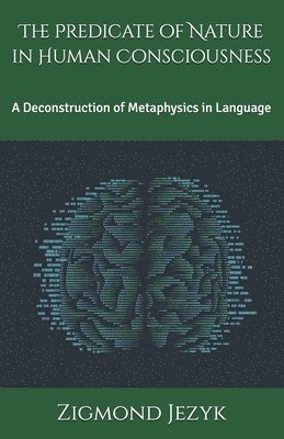 bokomslag The Predicate of Nature in Human Consciousness