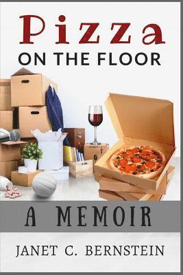 Pizza On the Floor: A Memoir 1