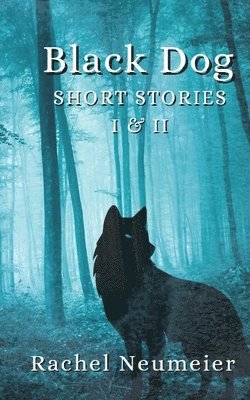 Black Dog Short Stories I & II 1