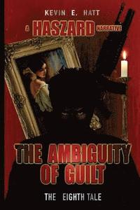 bokomslag The Ambiguity of Guilt: A Haszard Narrative