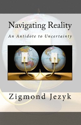 bokomslag Navigating Reality: An Antidote to Uncertainty