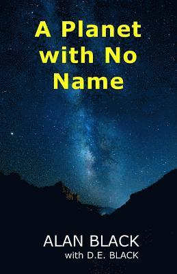 D. E. Black, Alan Black - A Planet with No Name, Häftad
