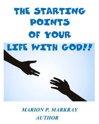 bokomslag The Starting Points Of Your Life With God!!