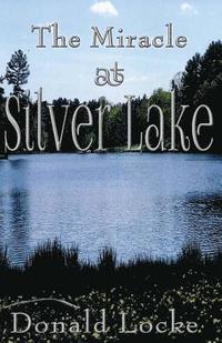 bokomslag The Miracle at Silver Lake