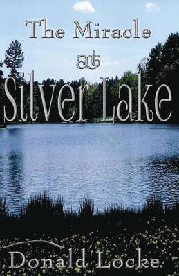 The Miracle at Silver Lake 1