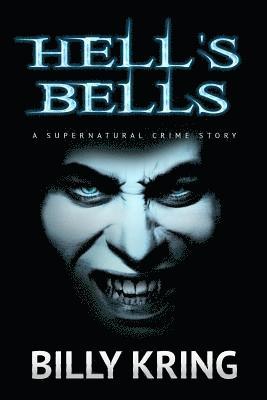 Hell's Bells: A Supernatural Crime Story 1