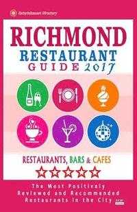 bokomslag Richmond Restaurant Guide 2017: Best Rated Restaurants in Richmond, Virginia - 500 Restaurants, Bars and Cafés recommended for Visitors, 2017