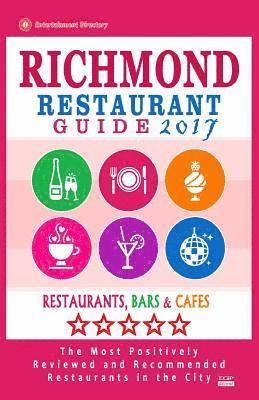 bokomslag Richmond Restaurant Guide 2017: Best Rated Restaurants in Richmond, Virginia - 500 Restaurants, Bars and Cafés recommended for Visitors, 2017