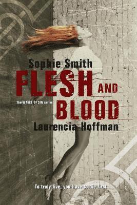 Sophie Smith, Laurencia Hoffman - Flesh and Blood, Häftad
