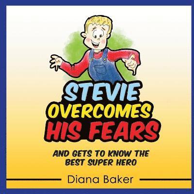 Stevie Overcomes His Fears: And gets to know the best Super Hero 1