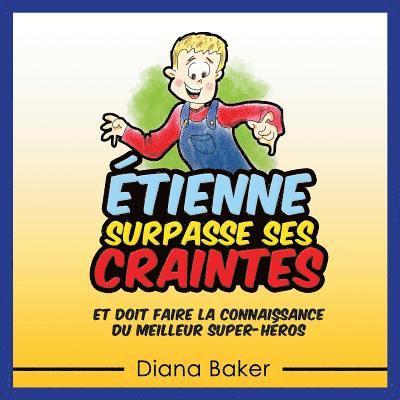 Diana Baker - Étienne Surpasse Ses Craintes: et doit faire la connaissance du meilleur super-héros, Häftad