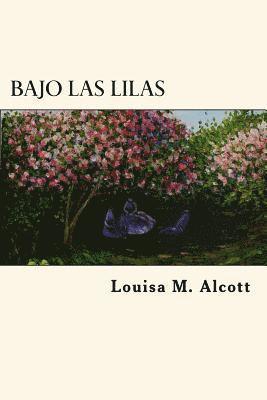 Louisa M. Alcott - Bajo Las Lilas (Spanish Edition), Häftad