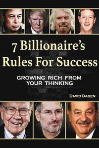 bokomslag 7 Billionaire's Rules For Success: Growing Rich From Your Thinking