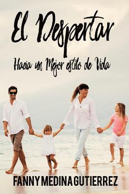 Fanny Medina Gutierrez, Edgardo Moreno - El Despertar: Hacia un Mejor Estilo de Vida, Häftad