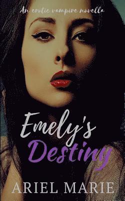 Ariel Marie - Emely's Destiny: An Erotic Vampire Novella, Vol. 2, Häftad. Tillgänglighet: Lägg i varukorg