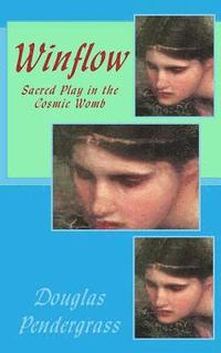 bokomslag Winflow: Sacred Play in the Cosmic Womb