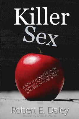 Killer Sex: A work of love addressed unto the Body of Christ 1