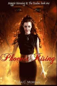 bokomslag Phoenix Rising: Maggie Henning & The Realm: Book One