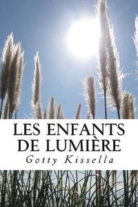 bokomslag Les Enfants de Lumière: Comment Croître Spirituellement Et Eveiller Votre Conscience