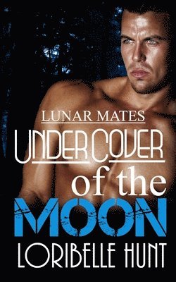 Under Cover Of The Moon 1