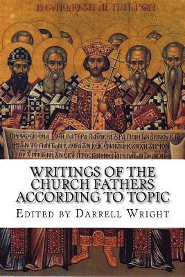 bokomslag Writings of the Church Fathers According to Topic